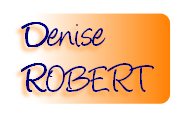 Denise
ROBERT